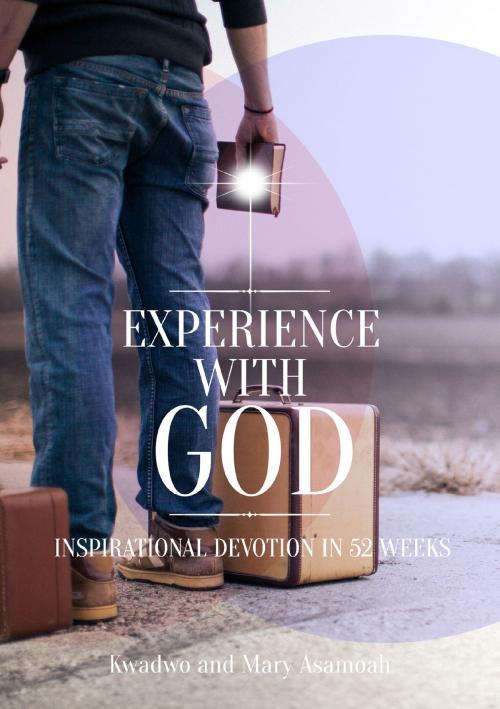 Cover of the book Experience with God by Kwadwo Asamoah-Badu, Mary Asamoah, Australian eBook Publisher