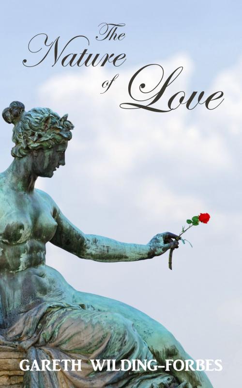 Cover of the book The Nature of Love by Gareth Wilding-Forbes, MoshPit Publishing