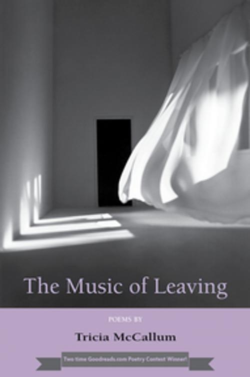 Cover of the book The Music of Leaving by Tricia McCallum, Demeter Press