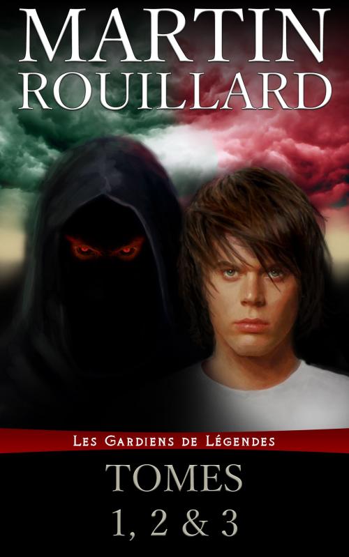 Cover of the book Les Gardiens de Légendes - Tomes 1, 2 et 3 by Martin Rouillard, Martin Rouillard