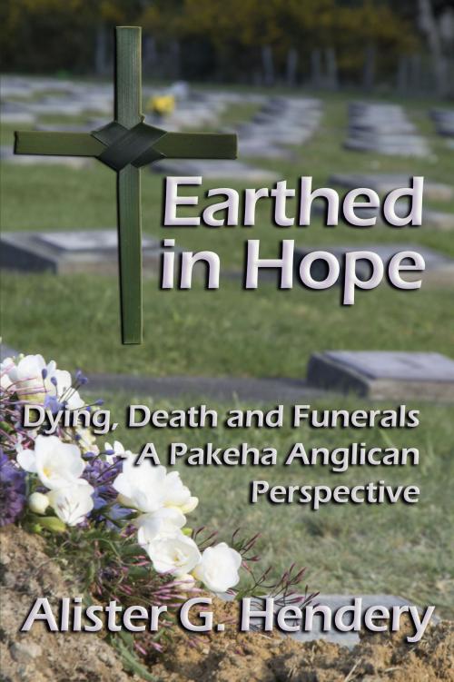 Cover of the book Earthed in Hope by Alister G. Hendery, Philip Garside Publishing Ltd