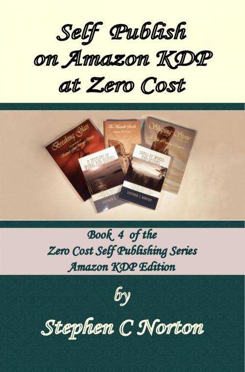 Cover of the book Self Publish on Amazon KDP at Zero Cost by Stephen C Norton, Stephen C Norton