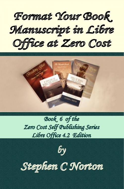 Cover of the book Format Your Book Manuscript in Libre Office at Zero Cost by Stephen C Norton, Stephen C Norton