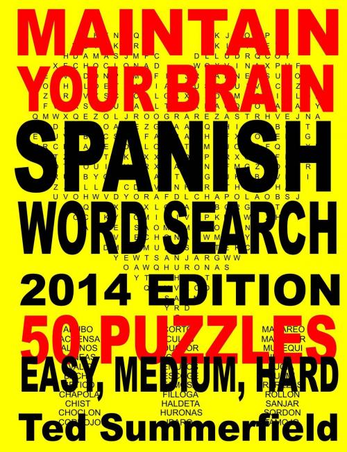 Cover of the book Maintain Your Brain Spanish Word Search Puzzles 2014 Edition by Ted Summerfield, Ted Summerfield