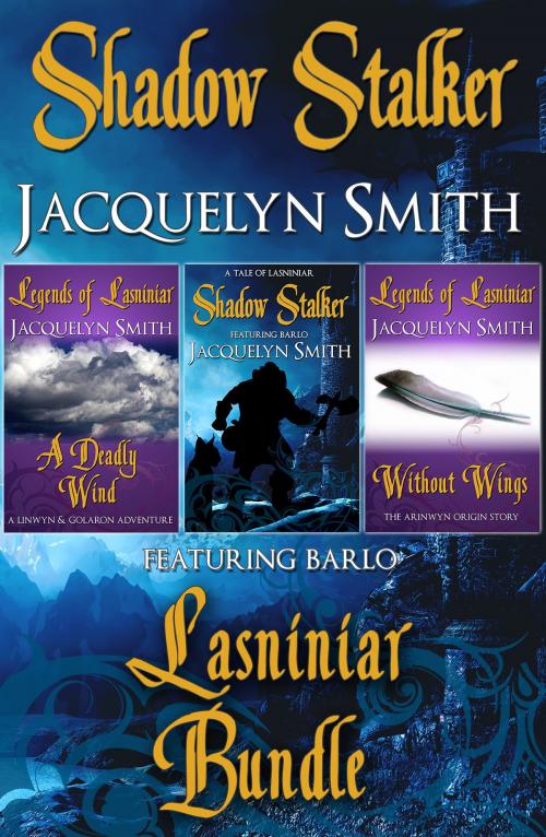 Cover of the book Shadow Stalker Lasniniar Bundle (The World of Lasniniar, Collection 1.5) by Jacquelyn Smith, Jacquelyn Smith