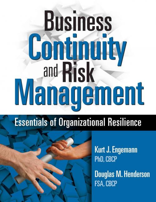 Cover of the book Business Continuity and Risk Management by Kurt J. Engemann, Douglas M. Henderson, Rothstein Publishing