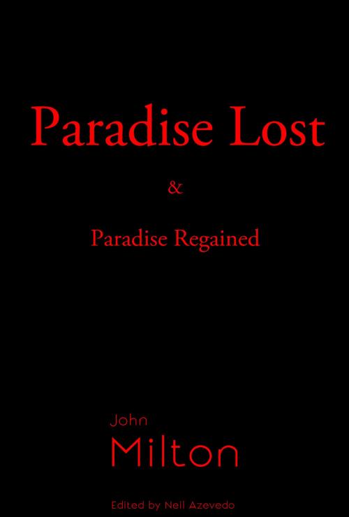 Cover of the book Paradise Lost and Paradise Regained by John Milton, Neil Azevedo, William Ralph Press
