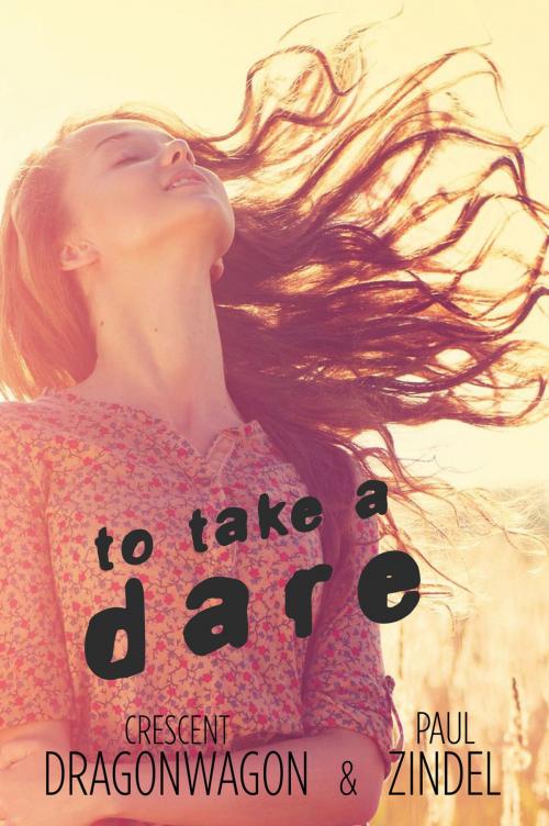 Cover of the book To Take a Dare by Crescent Dragonwagon, Paul Zindel, Graymalkin Media