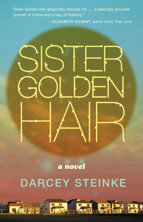 Cover of the book Sister Golden Hair: A Novel by Darcey Steinke, Tin House Books