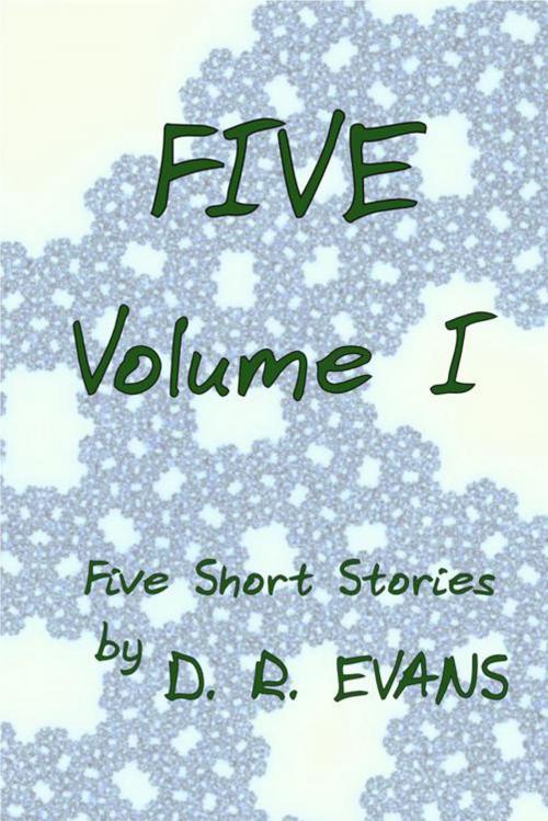 Cover of the book Five Volume I by D. R. Evans, D. R. Evans
