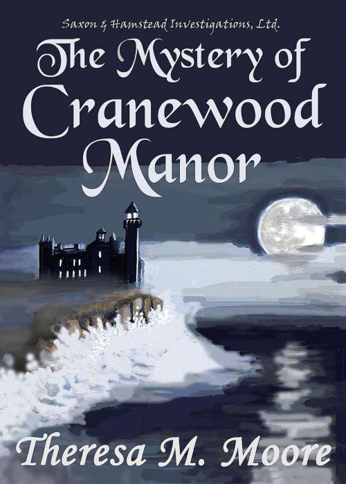 Cover of the book The Mystery of Cranewood Manor by Theresa  M. Moore, Antellus
