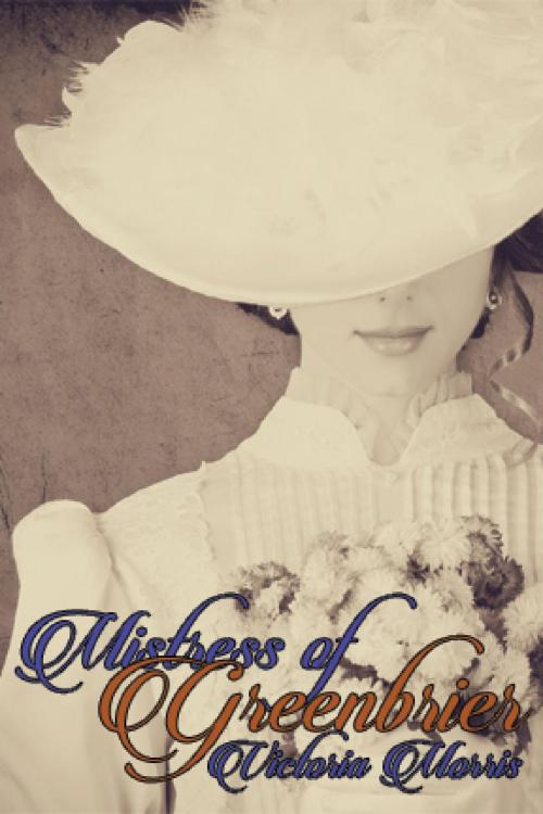 Cover of the book Mistress of Greenbrier: The Greenbrier Trilogy, Book Two by Victoria Morris, Pink Flamingo