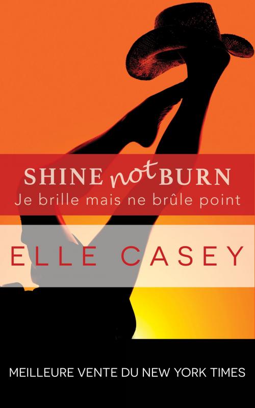 Cover of the book Je brille mais ne brûle point by Elle Casey, Jade Baiser (Traductrice), Valérie Dubar (Traductrice), Elle Casey