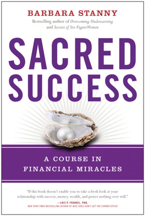 Cover of the book Sacred Success by Barbara Stanny, BenBella Books, Inc.