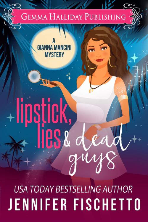Cover of the book Lipstick, Lies & Dead Guys by Jennifer Fischetto, Gemma Halliday Publishing