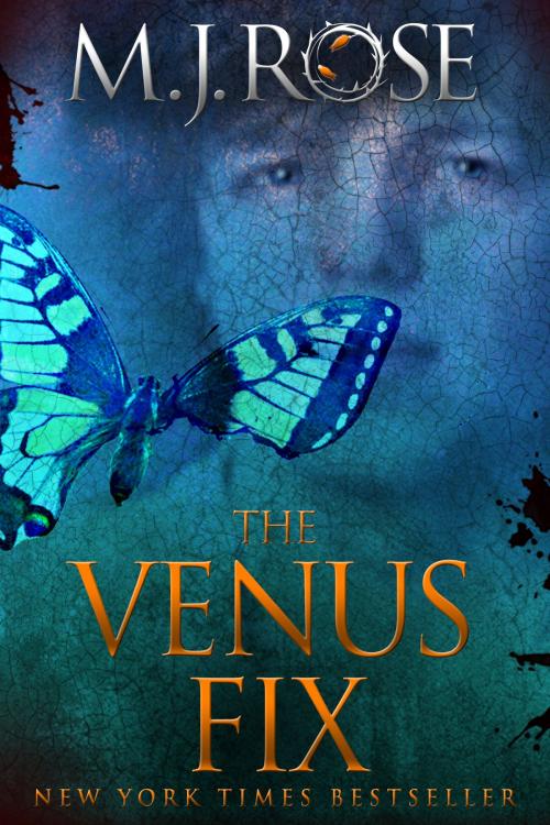 Cover of the book The Venus Fix by M. J. Rose, Evil Eye Concepts, Inc.
