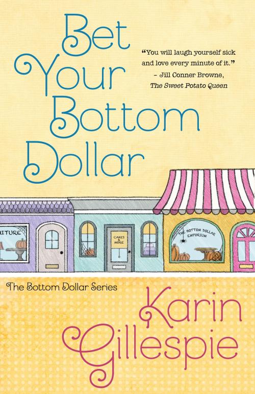 Cover of the book BET YOUR BOTTOM DOLLAR by Karin Gillespie, Henery Press