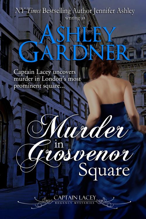 Cover of the book Murder in Grosvenor Square by Ashley Gardner, Jennifer Ashley, JA / AG Publishing