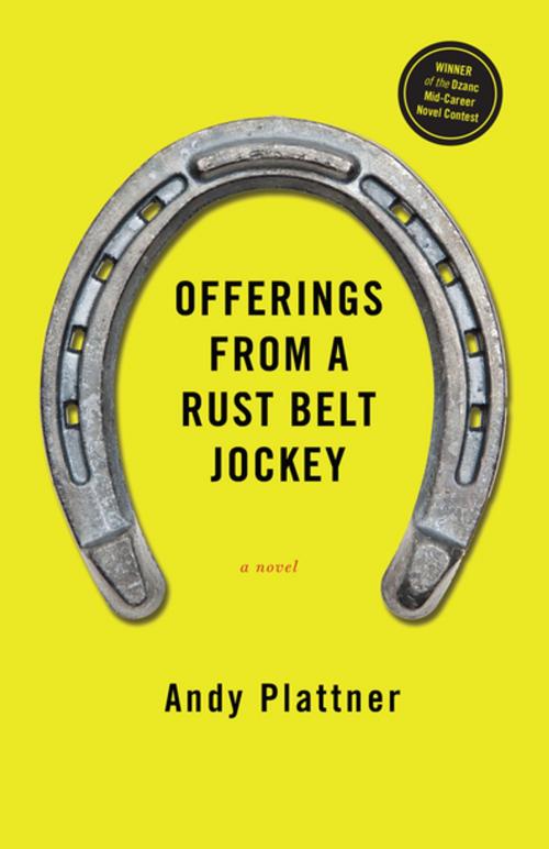 Cover of the book Offerings From a Rust Belt Jockey by Andy Plattner, Dzanc Books