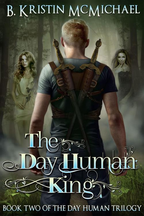 Cover of the book The Day Human King by B. Kristin McMichael, B. Kristin McMichael