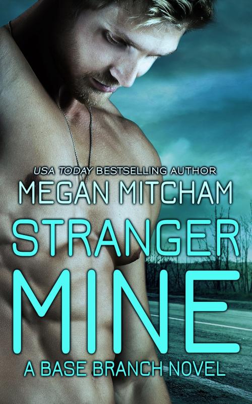 Cover of the book Stranger Mine by Megan Mitcham, Megan Mitcham