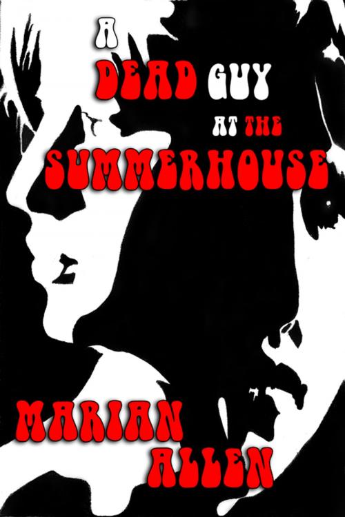 Cover of the book Dead Guy at the Summerhouse by Marian Allen, Per Bastet Publications LLC