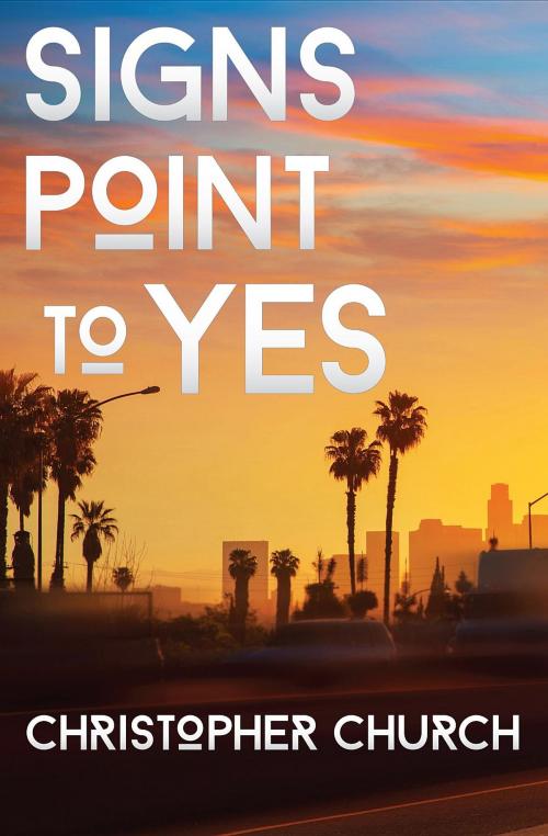 Cover of the book Signs Point to Yes by Christopher Church, Dagmar Miura