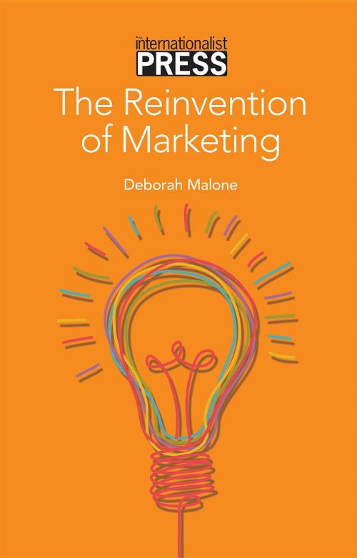 Cover of the book The Reinvention of Marketing by Deborah Malone, The Internationalist