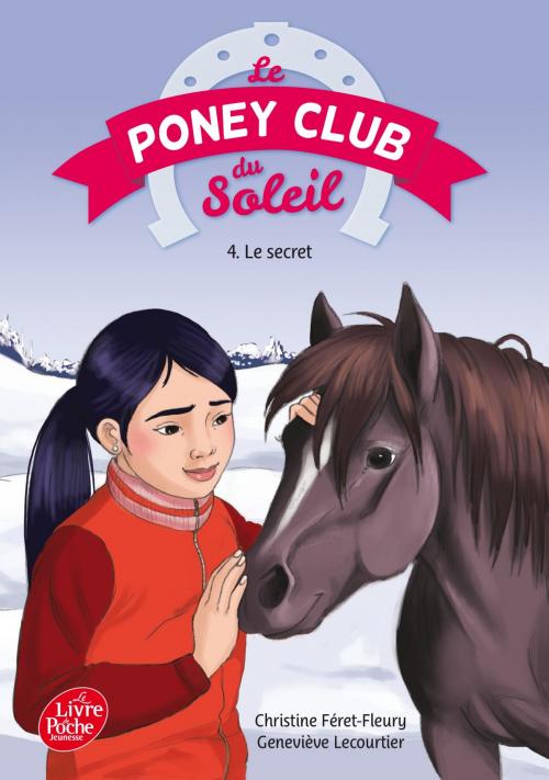 Cover of the book Le Poney Club du Soleil - Tome 4 - Le secret by Geneviève Lecourtier, Christine Féret-Fleury, Livre de Poche Jeunesse
