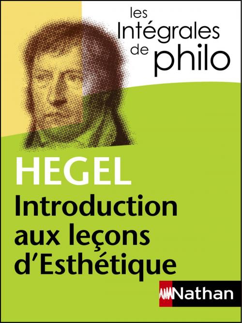 Cover of the book Intégrales de Philo - HEGEL, Introduction aux leçons d'Esthétique by Hegel, Nathan