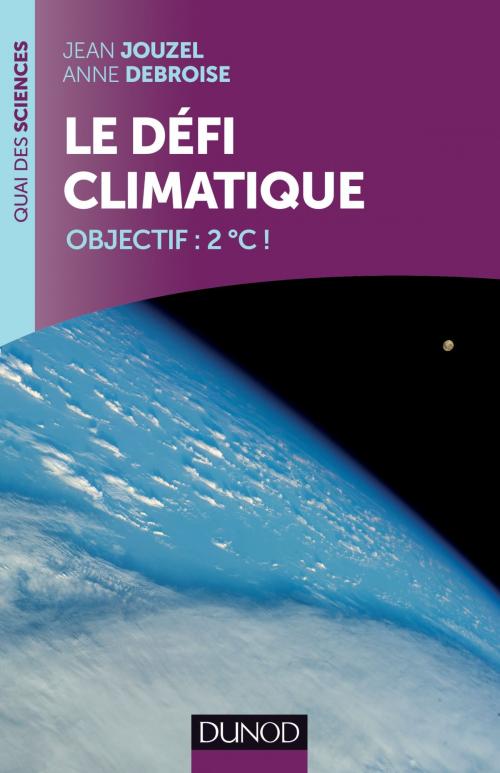 Cover of the book Le défi climatique by Jean Jouzel, Anne Debroise, Dunod