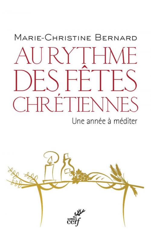 Cover of the book Au rythme des fêtes chrétiennes by Marie-christine Bernard, Editions du Cerf