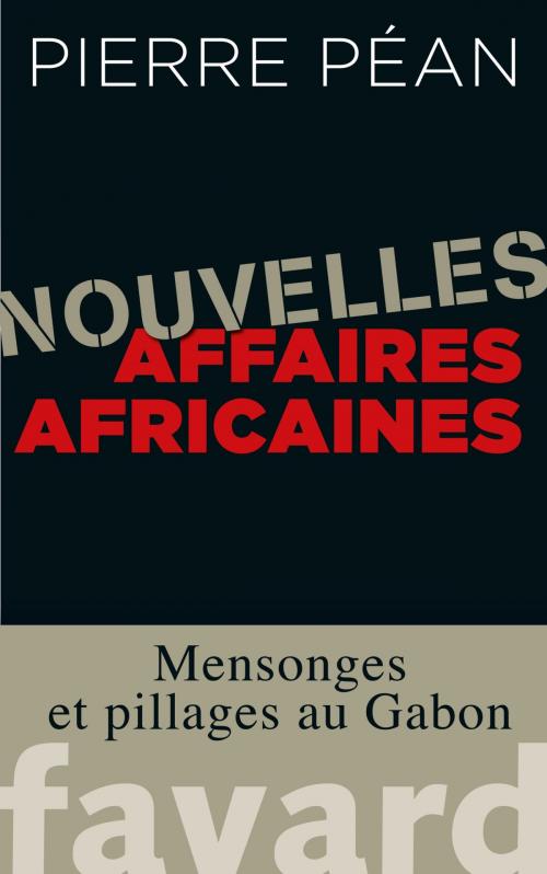 Cover of the book Nouvelles affaires africaines by Pierre Péan, Fayard