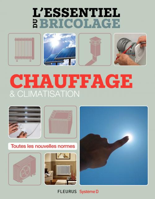 Cover of the book Chauffage & climatisation by Bruno Guillou, François Roebben, Nicolas Sallavuard, Nicolas Vidal, Fleurus / Système D