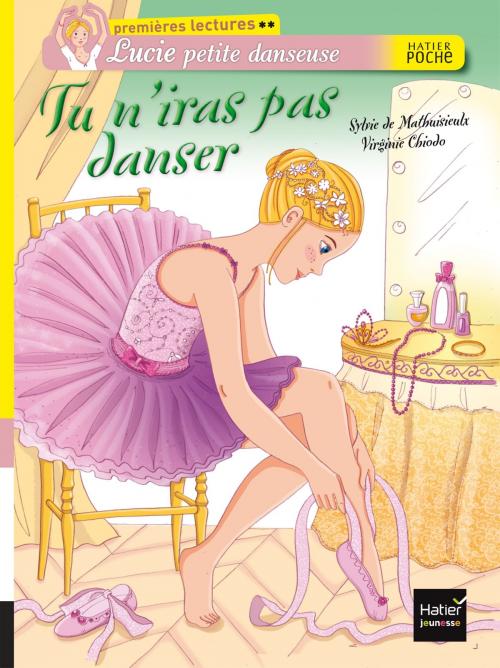 Cover of the book Tu n'iras pas danser by Sylvie de Mathuisieulx, Hatier Jeunesse