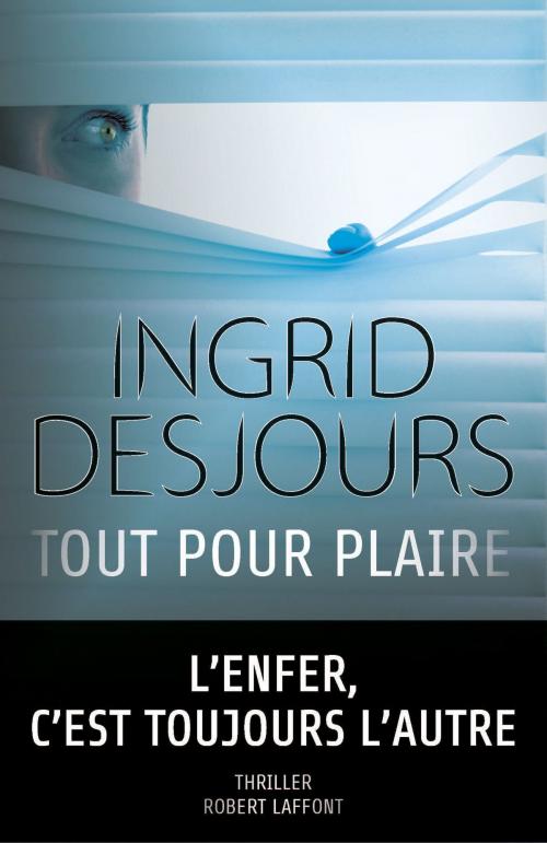 Cover of the book Tout pour plaire by Ingrid DESJOURS, Groupe Robert Laffont