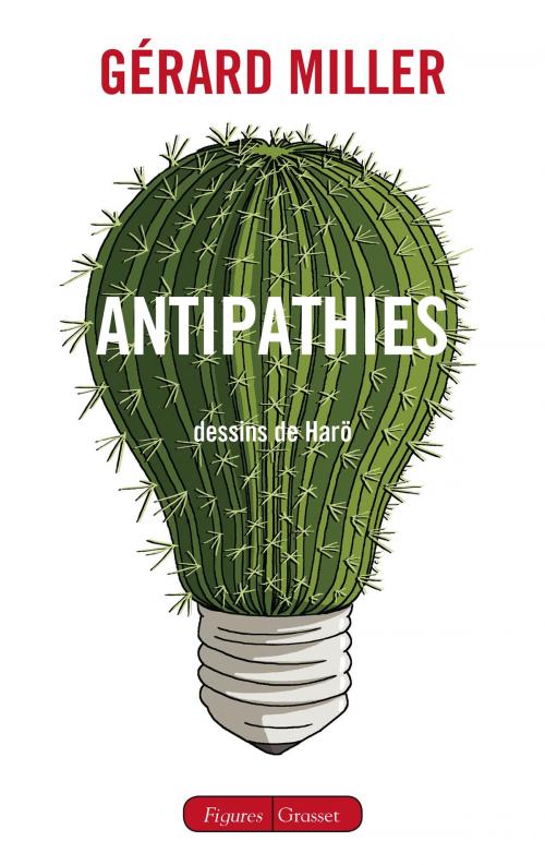 Cover of the book Antipathies - dessins de Harö by Gérard Miller, Grasset