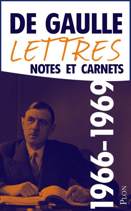 Cover of the book Lettres, notes et carnets, tome 11 : 1966-1969 by Charles de GAULLE, Place des éditeurs