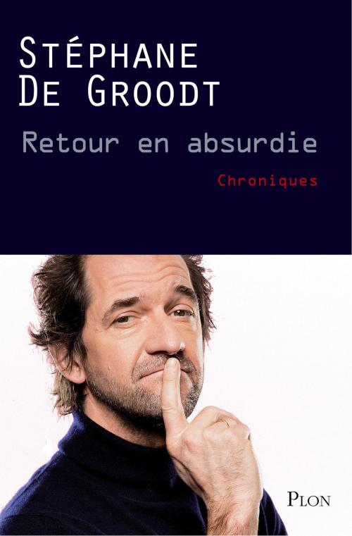 Cover of the book Retour en absurdie by Christophe DEBACQ, Stéphane DE GROODT, Place des éditeurs