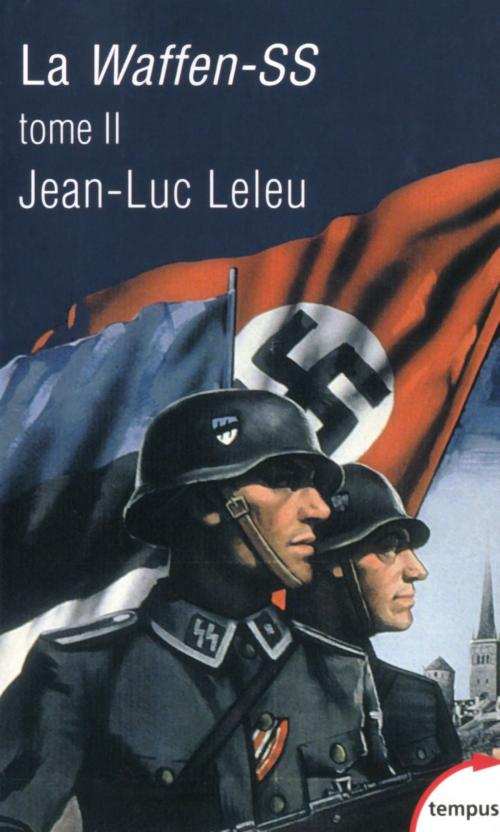 Cover of the book La Waffen-SS - Tome 2 by Jean-Luc LELEU, Place des éditeurs