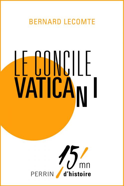 Cover of the book Le concile Vatican I by Bernard LECOMTE, Place des éditeurs