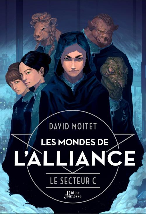 Cover of the book Les Mondes de L'Alliance, Le Secteur C - Tome 2 by David Moitet, Didier Jeunesse