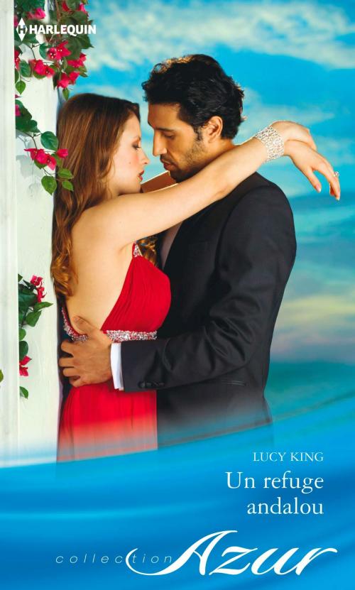 Cover of the book Un refuge andalou by Lucy King, Harlequin