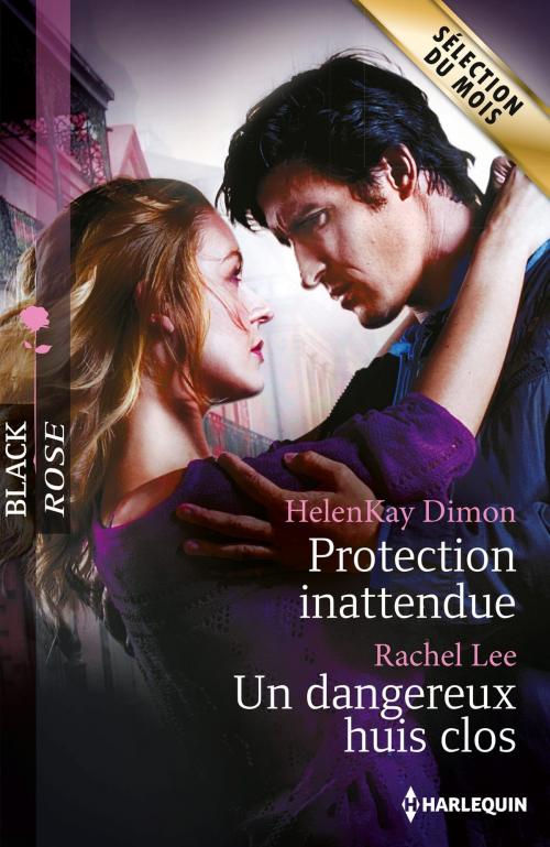 Cover of the book Protection inattendue - Un dangereux huis clos by HelenKay Dimon, Rachel Lee, Harlequin