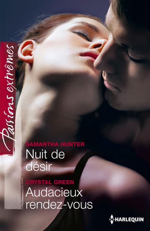 Cover of the book Nuit de désir - Audacieux rendez-vous by Samantha Hunter, Crystal Green, Harlequin