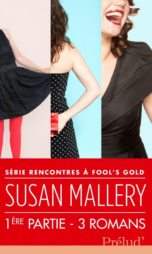 Cover of the book Rencontres à Fool's Gold : première partie by Susan Mallery, Harlequin