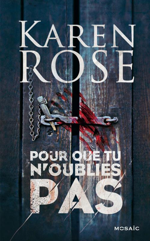 Cover of the book Pour que tu n'oublies pas by Karen Rose, HarperCollins