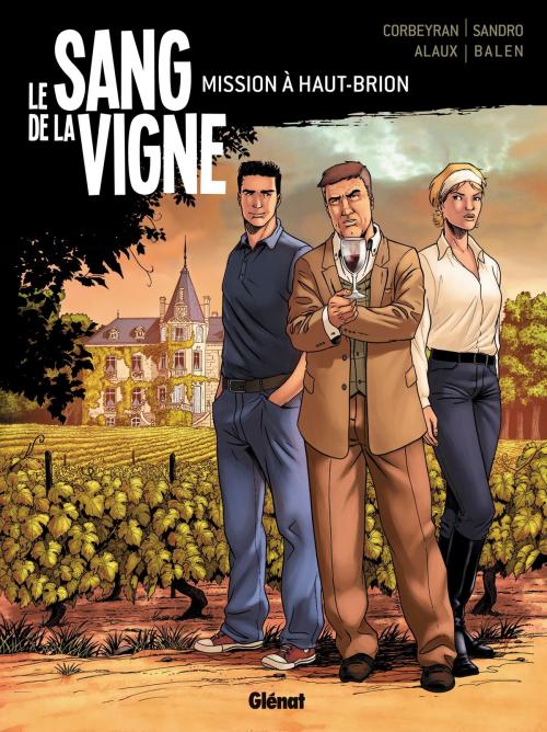 Cover of the book Le Sang de la vigne - Tome 01 by Sandro, Corbeyran, Jean-Pierre Alaux, Noël Balen, Glénat BD