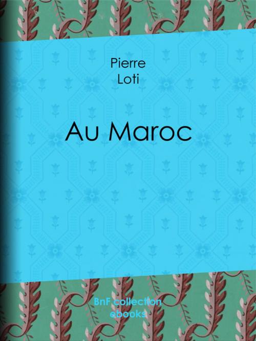 Cover of the book Au Maroc by Pierre Loti, BnF collection ebooks