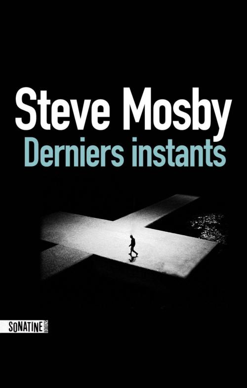 Cover of the book Derniers Instants by Steve MOSBY, Sonatine